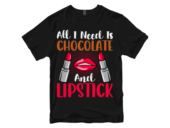 All I Need is Chocolate and Lipstick