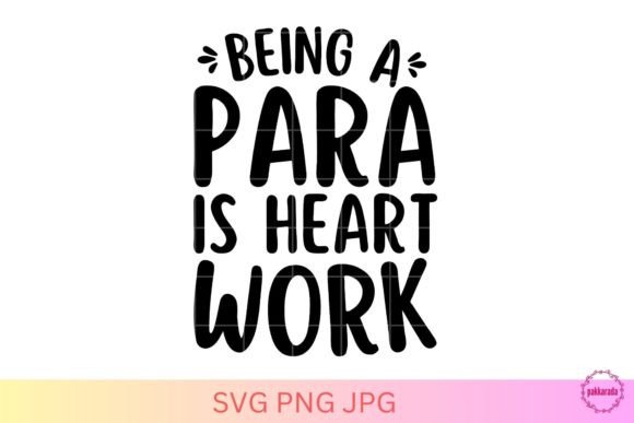 Being a Para is Heart Work SVG