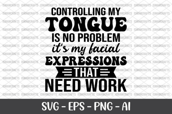 Controlling My Tongue is No Problem SVG