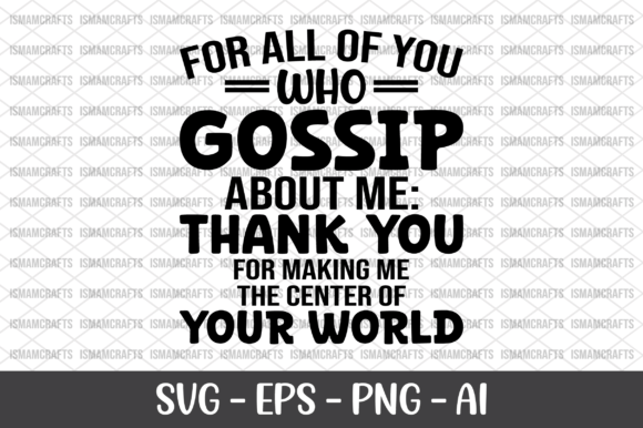 For All of You Who Gossip About Me SVG