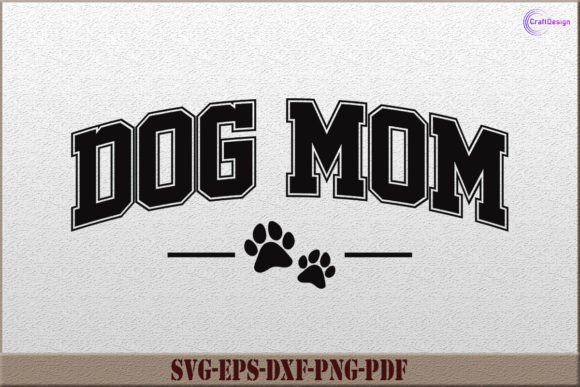 Funny Dog Mom Gift Shirt SVG Cut File