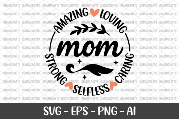 Mom Amazing Loving Strong Selfless SVG