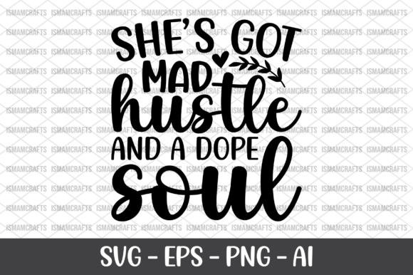 She’s Got Mad Hustle and a Dope Soul SVG